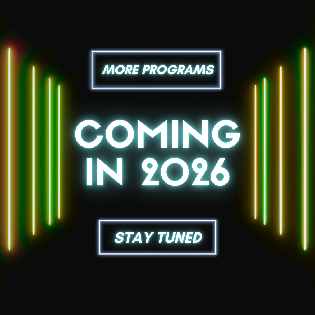 Stay tuned - more programs to be announced in 2026.